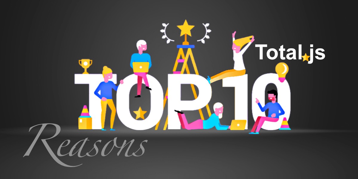 Top 10 reasons to use Total.js Platform