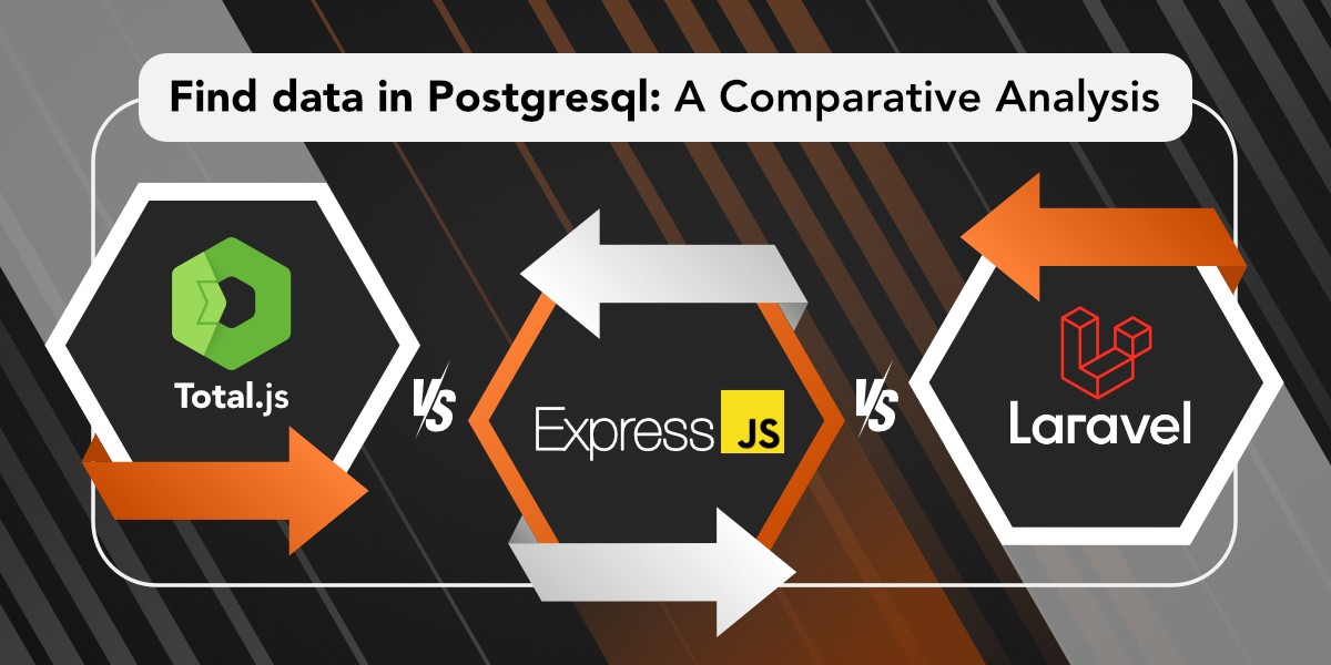 Find data in PostgreSQL: A Comparison of Express.js, Laravel, and Total.js