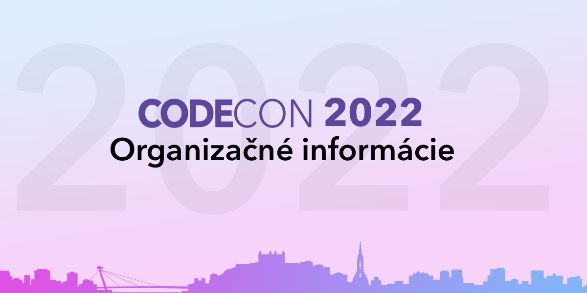 CODECON 2022 - praktické informácie pre všetkých účastníkov