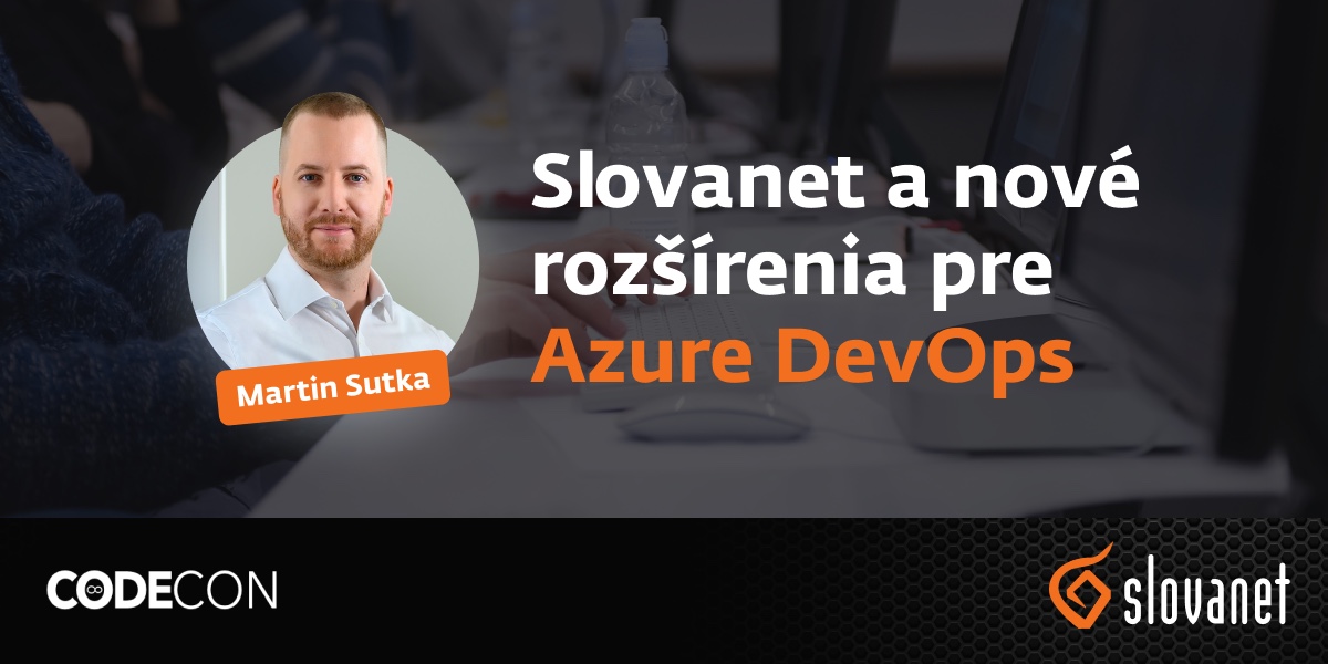 Nenechajte si ujsť Slovanet a vývojové rozšírenia pre Azure DevOps na CodeCon 2023