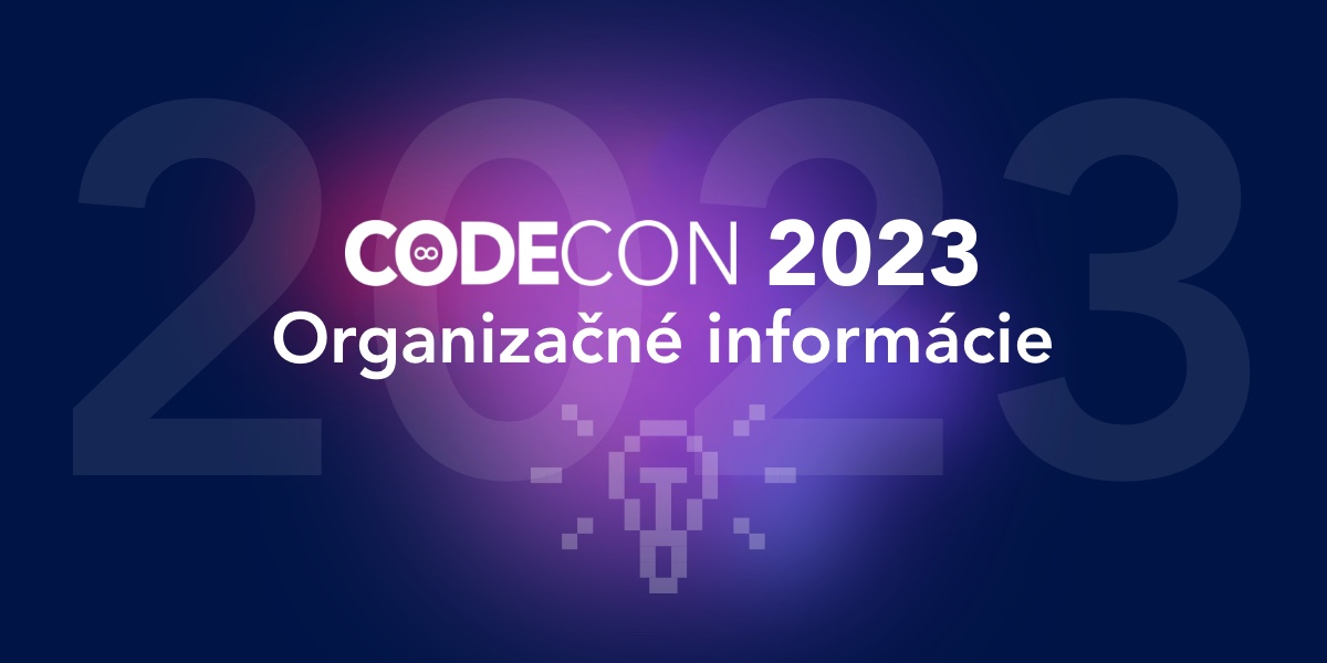 CODECON 2023 - praktické informácie pre všetkých účastníkov
