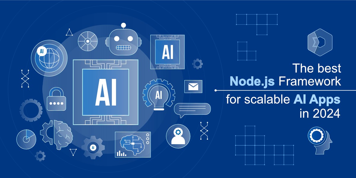 The Best Node.js Framework for Scalable AI Apps in 2024