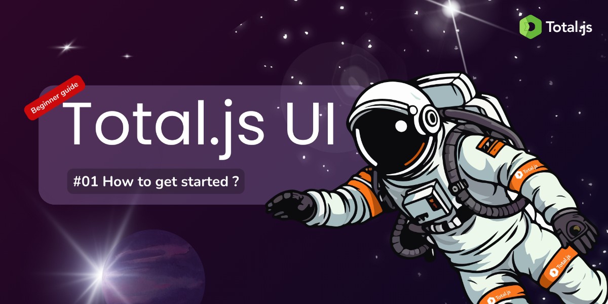 Beginner Guide to Total.js UI: #01 Installation and Setup