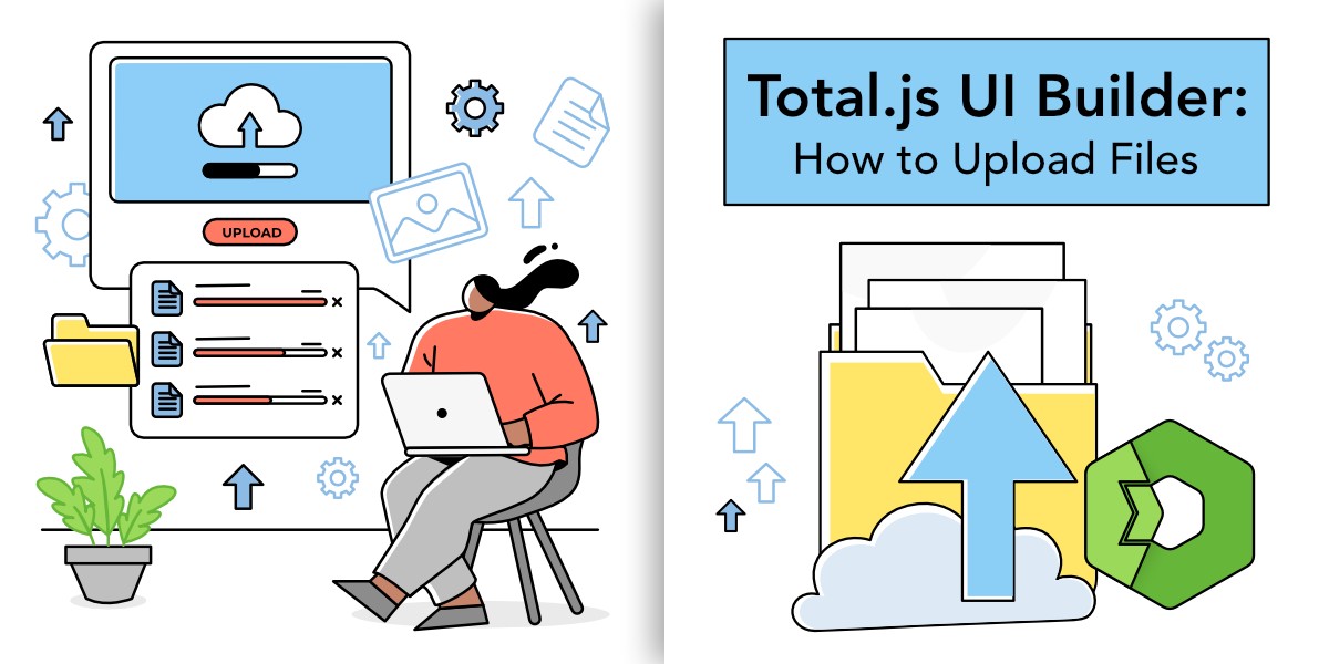 Total.js UI Builder: How to upload files?